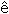Gif image of small e, circumflex accent